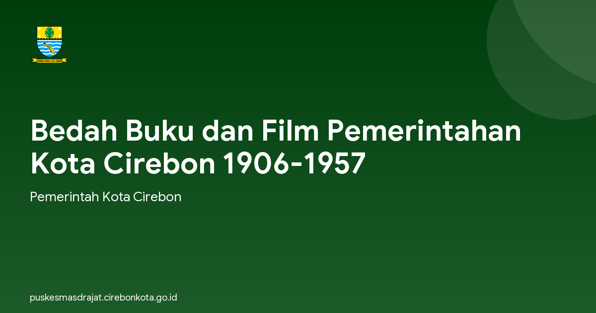 Bedah Buku dan Film Pemerintahan Kota Cirebon 1906-1957