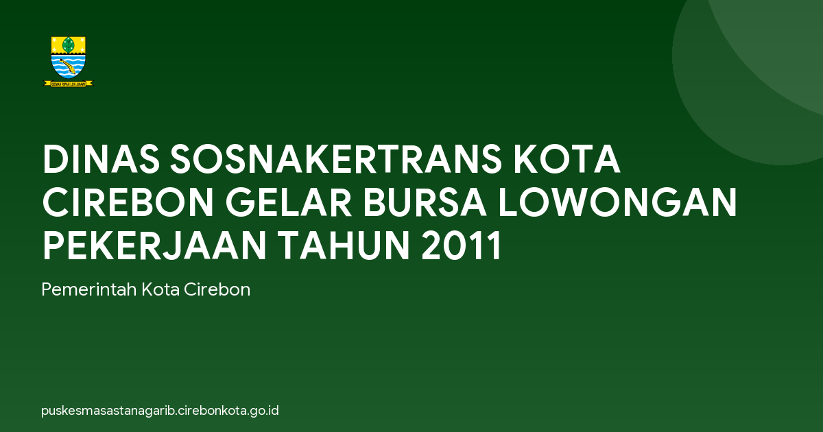 DINAS SOSNAKERTRANS KOTA CIREBON GELAR BURSA LOWONGAN PEKERJAAN TAHUN 2011