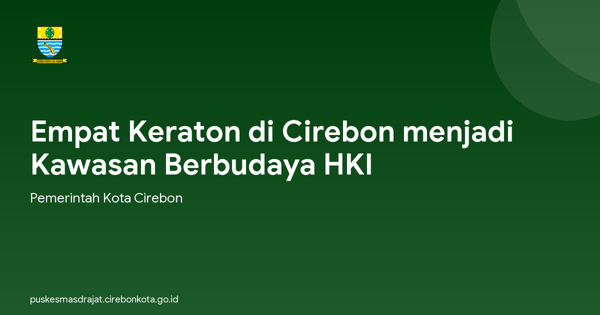 Empat Keraton di Cirebon menjadi Kawasan Berbudaya HKI