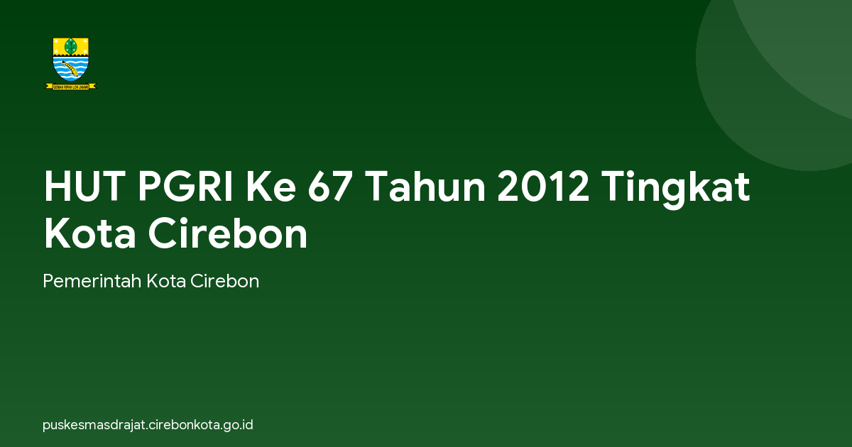HUT PGRI Ke 67 Tahun 2012 Tingkat Kota Cirebon