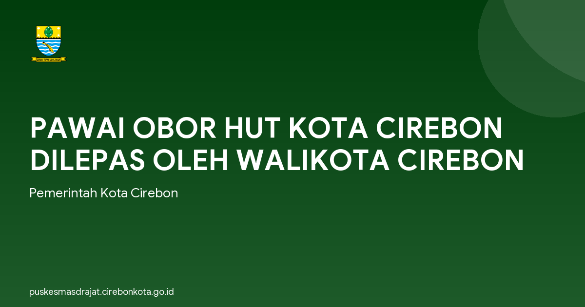 PAWAI OBOR HUT KOTA CIREBON DILEPAS OLEH WALIKOTA CIREBON