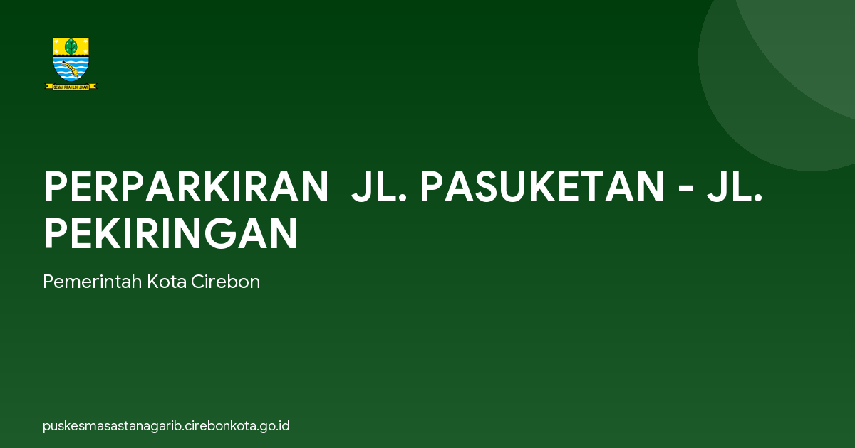 PERPARKIRAN  JL. PASUKETAN - JL. PEKIRINGAN
