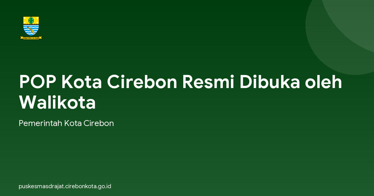 POP Kota Cirebon Resmi Dibuka oleh Walikota