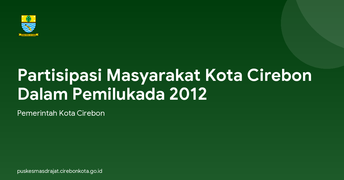 Partisipasi Masyarakat Kota Cirebon Dalam Pemilukada 2012