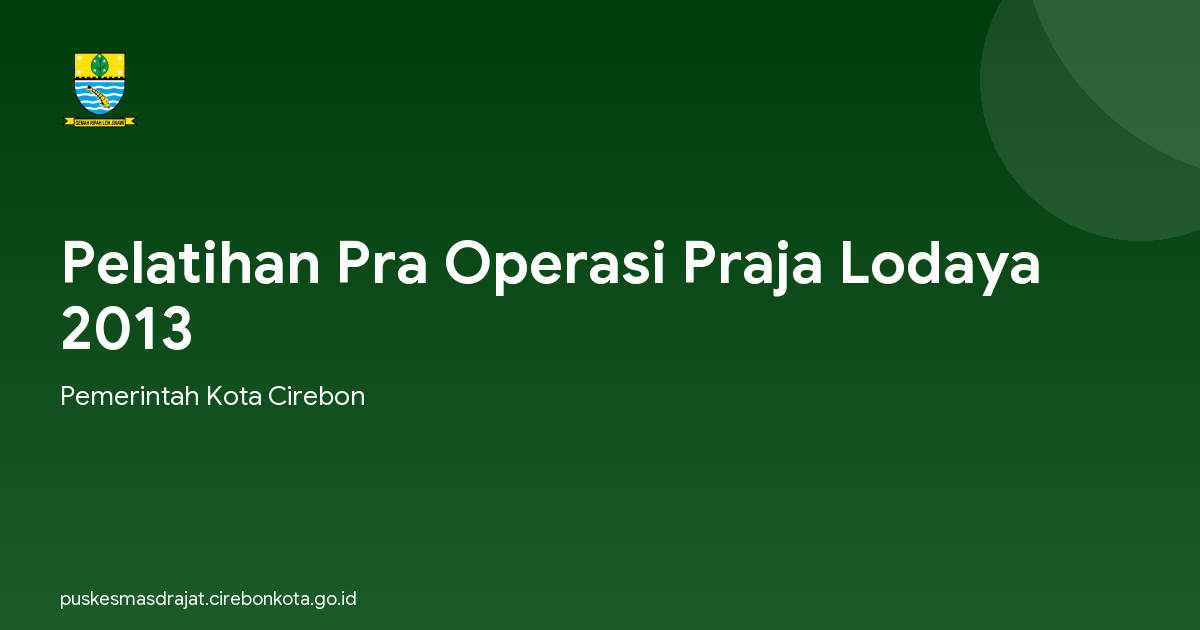 Pelatihan Pra Operasi Praja Lodaya 2013