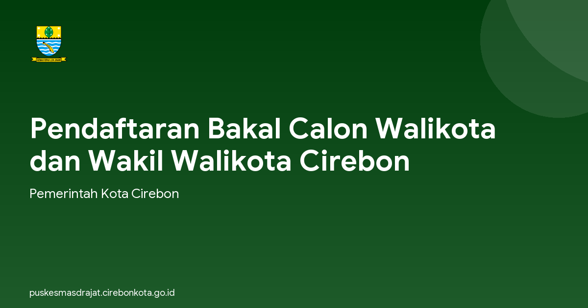 Pendaftaran Bakal Calon Walikota dan Wakil Walikota Cirebon