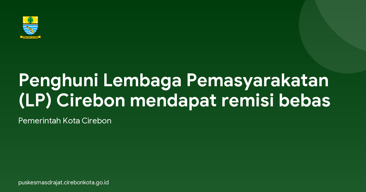 Penghuni Lembaga Pemasyarakatan (LP) Cirebon mendapat remisi bebas