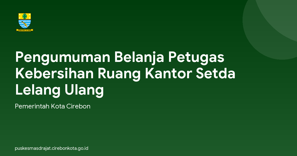 Pengumuman Belanja Petugas Kebersihan Ruang Kantor Setda Lelang Ulang