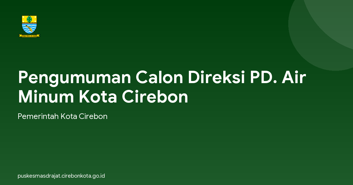 Pengumuman Calon Direksi PD. Air Minum Kota Cirebon
