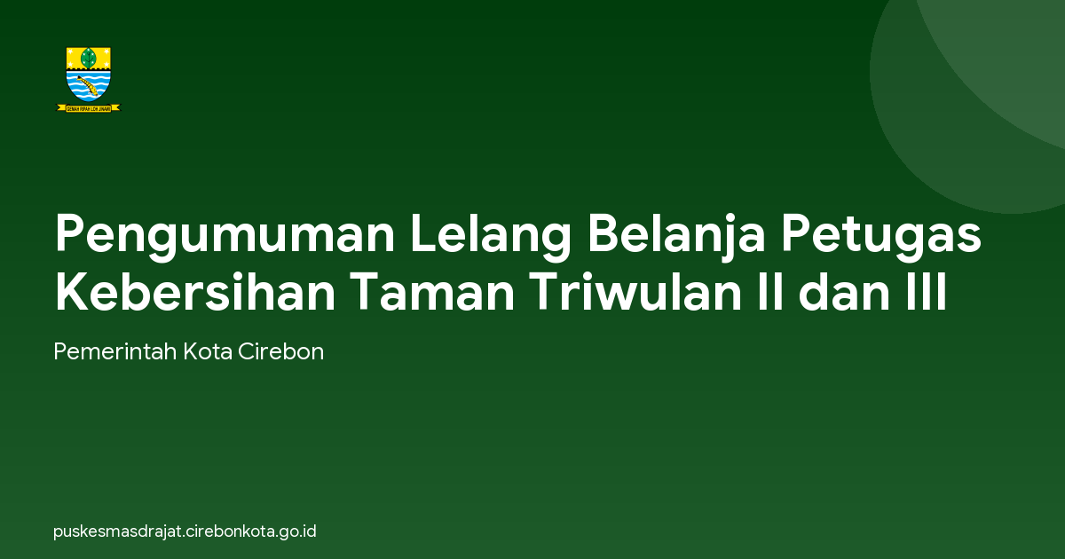 Pengumuman Lelang Belanja Petugas Kebersihan Taman Triwulan II dan III