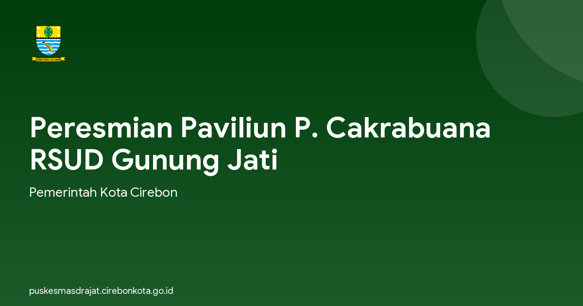 Peresmian Paviliun P. Cakrabuana RSUD Gunung Jati