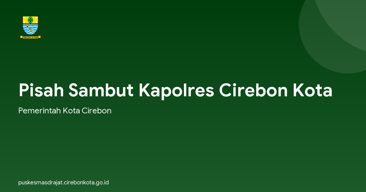 Pisah Sambut Kapolres Cirebon Kota