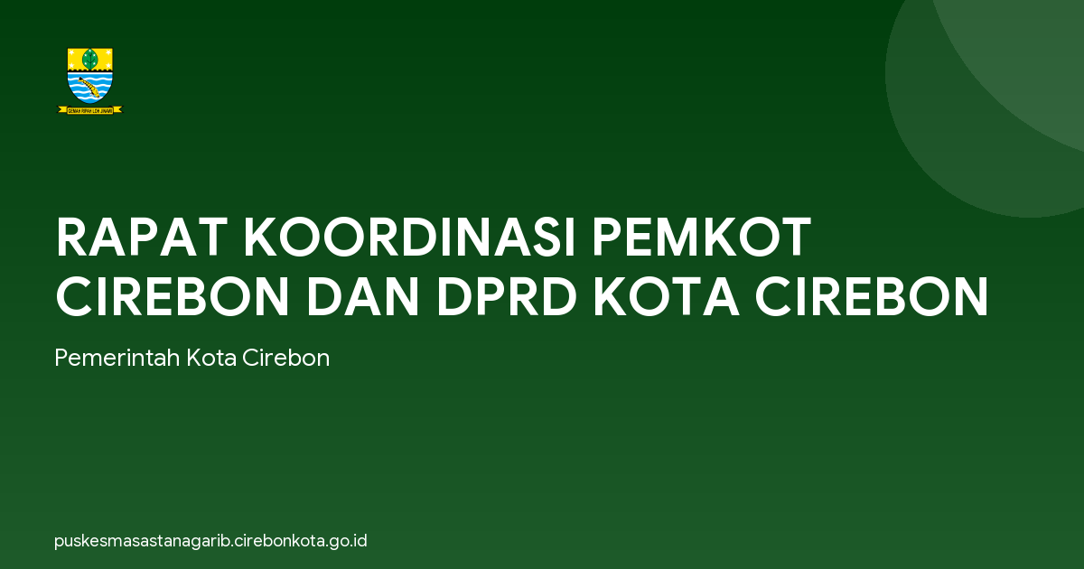 RAPAT KOORDINASI PEMKOT CIREBON DAN DPRD KOTA CIREBON