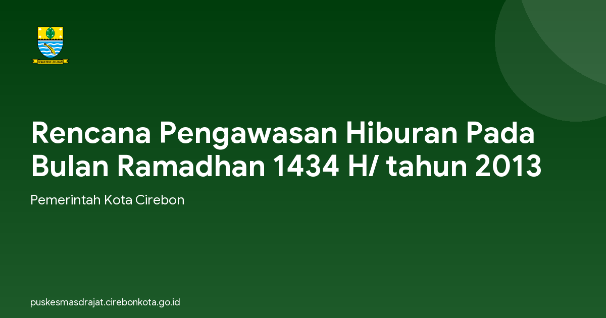 Rencana Pengawasan Hiburan Pada Bulan Ramadhan 1434 H/ tahun 2013