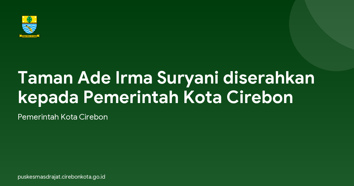 Taman Ade Irma Suryani diserahkan kepada Pemerintah Kota Cirebon