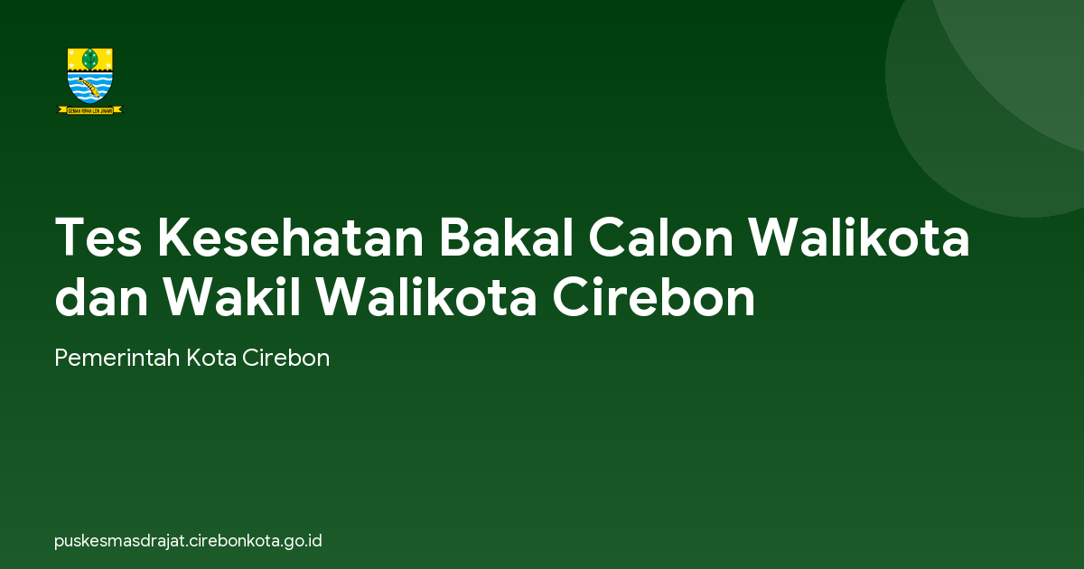 Tes Kesehatan Bakal Calon Walikota dan Wakil Walikota Cirebon