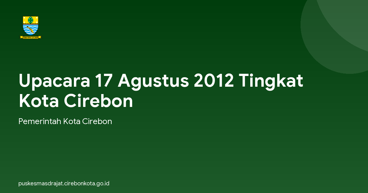 Upacara 17 Agustus 2012 Tingkat Kota Cirebon