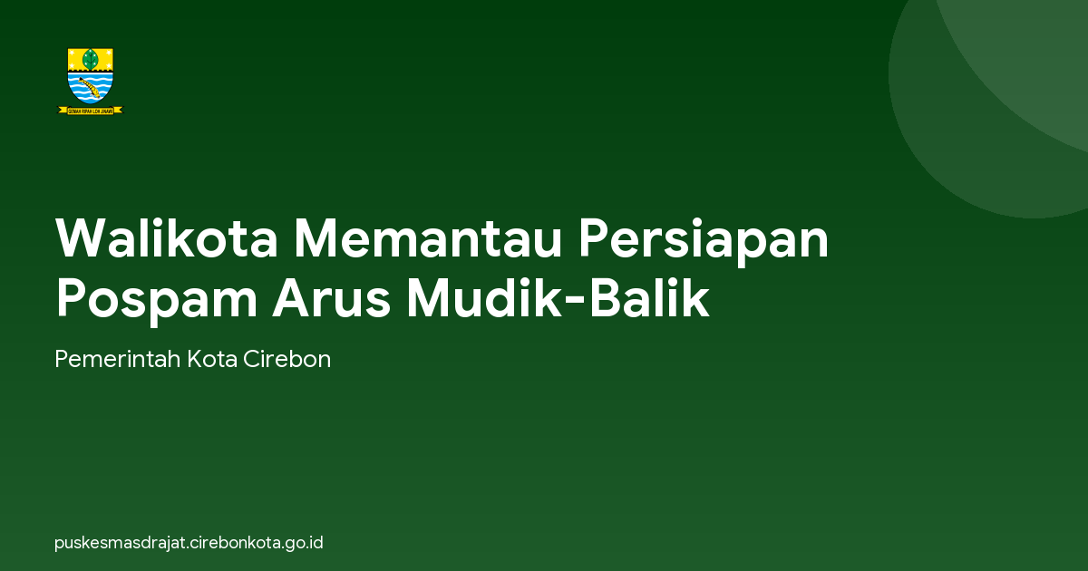 Walikota Memantau Persiapan Pospam Arus Mudik-Balik
