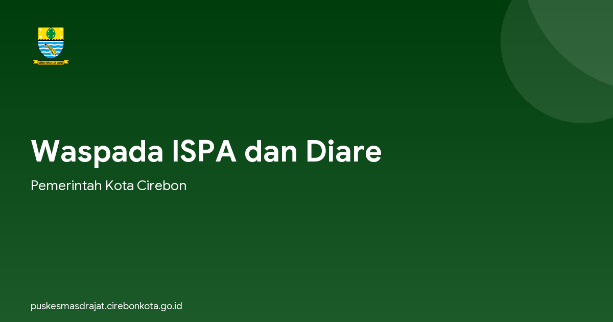 Waspada ISPA dan Diare
